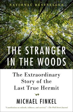 Stranger in the Woods The Extraordinary Story of the Last True Hermit  9781101911532 Front Cover