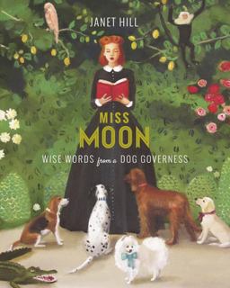 Miss Moon Wise Words from a Dog Governess  9781101917930 Front Cover