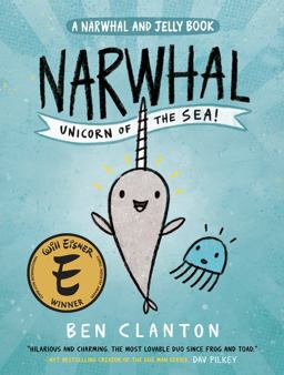 Narwhal: Unicorn of the Sea! (a Narwhal and Jelly Book #1)  9781101918715 Front Cover