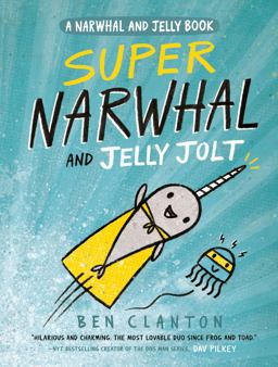 Super Narwhal and Jelly Jolt (a Narwhal and Jelly Book #2)  9781101919194 Front Cover