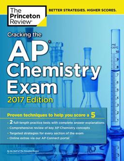 Cracking the AP Chemistry Exam, 2017 Edition