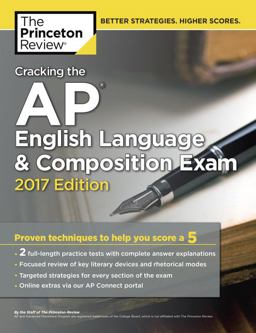 Cracking the AP English Language and Composition Exam, 2017 Edition