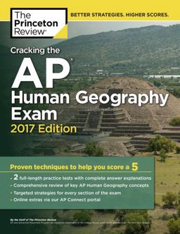 Cracking the AP Human Geography Exam, 2017 Edition