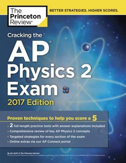 Cracking the AP Physics 2 Exam, 2017 Edition