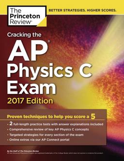 Cracking the AP Physics C Exam, 2017 Edition