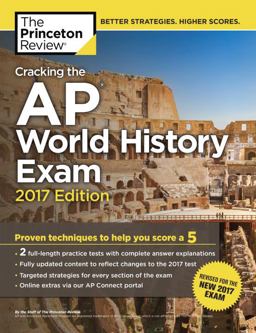 Cracking the AP World History Exam, 2017 Edition