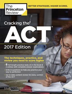 Cracking the ACT with 6 Practice Tests, 2017 Edition