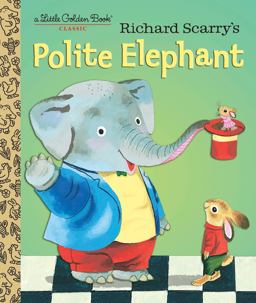 Richard Scarry's Polite Elephant  9781101930908 Front Cover