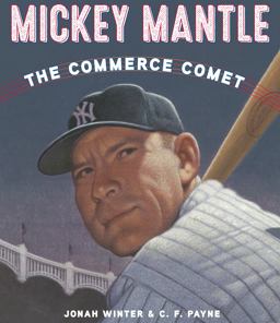 Mickey Mantle: the Commerce Comet