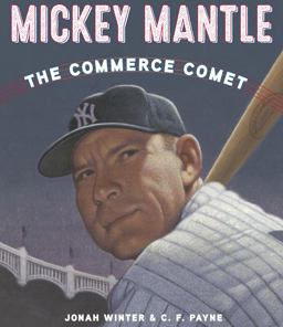 Mickey Mantle: the Commerce Comet