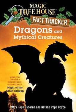 Dragons and Mythical Creatures A Nonfiction Companion to Magic Tree House Merlin Mission #27: Night of the Ninth Dragon  9781101936368 Front Cover