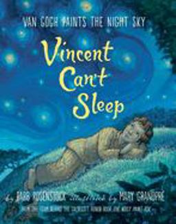 Vincent Can't Sleep: Van Gogh Paints the Night Sky  9781101937105 Front Cover