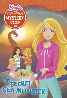 Sisters Mystery Club #3: the Secret Sea Monster (Barbie) Sisters Mystery Club #3: the Secret Sea Monster (Barbie)