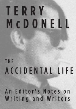 Accidental Life An Editor's Notes on Writing and Writers  9781101946718 Front Cover