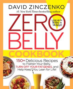 Zero Belly Cookbook 150+ Delicious Recipes to Flatten Your Belly, Turn off Your Fat Genes, and Help Keep You Lean for Life!  9781101964804 Front Cover