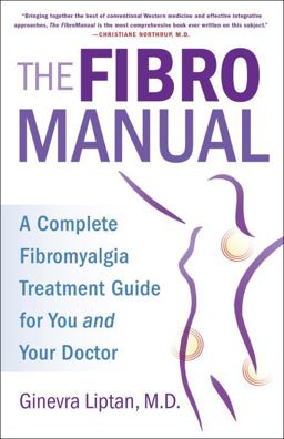 FibroManual A Complete Fibromyalgia Treatment Guide for You and Your Doctor  9781101967201 Front Cover