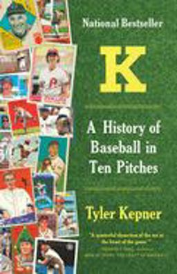 K: a History of Baseball in Ten Pitches  9781101970850 Front Cover