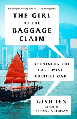 Girl at the Baggage Claim Explaining the East-West Culture Gap  9781101972069 Front Cover