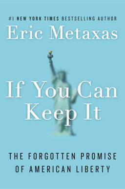 If You Can Keep It The Forgotten Promise of American Liberty  9781101979983 Front Cover