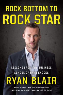 Rock Bottom to Rock Star Lessons from the Business School of Hard Knocks  9781101980552 Front Cover