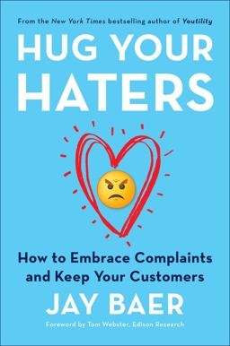 Hug Your Haters How to Embrace Complaints and Keep Your Customers  9781101980675 Front Cover