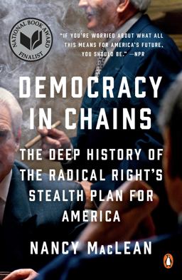 Democracy in Chains The Deep History of the Radical Right's Stealth Plan for America  9781101980972 Front Cover