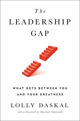 Leadership Gap What Gets Between You and Your Greatness  9781101981351 Front Cover