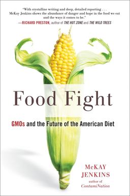 Food Fight GMOs and the Future of the American Diet  9781101982204 Front Cover