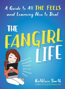 Fangirl Life A Guide to All the Feels and Learning How to Deal  9781101983690 Front Cover