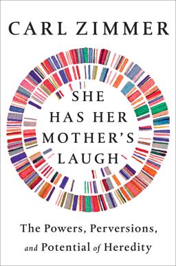 She Has Her Mother's Laugh The Powers, Perversions, and Potential of Heredity  9781101984598 Front Cover