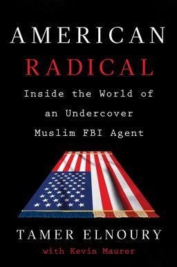 American Radical Inside the World of an Undercover Muslim FBI Agent  9781101986158 Front Cover