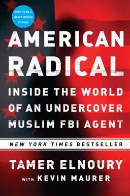 American Radical Inside the World of an Undercover Muslim FBI Agent  9781101986172 Front Cover