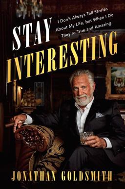 Stay Interesting I Don't Always Tell Stories about My Life, but When I Do They're True and Amazing  9781101986233 Front Cover