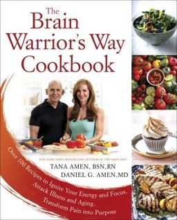 Brain Warrior's Way Cookbook Over 100 Recipes to Ignite Your Energy and Focus, Attack Illness and Aging, Transform Pain into Purpose  9781101988503 Front Cover
