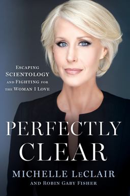 Perfectly Clear Escaping Scientology and Fighting for the Woman I Love  9781101991169 Front Cover