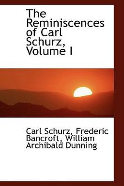 The Reminiscences of Carl Schurz