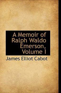 A Memoir of Ralph Waldo Emerson