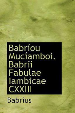 Babrfou Mucfamboi Babrii Fabulae Iambicae Cxxiii