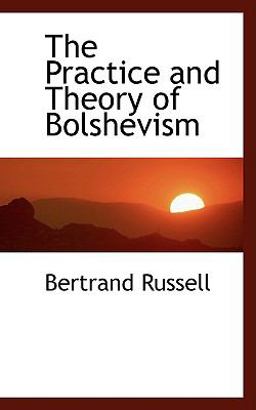 The Practice and Theory of Bolshevism