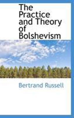 The Practice and Theory of Bolshevism