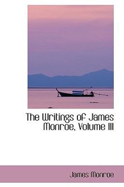 The Writings of James Monroe
