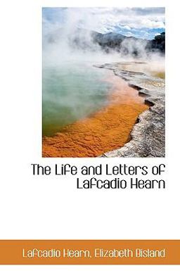The Life and Letters of Lafcadio Hearn