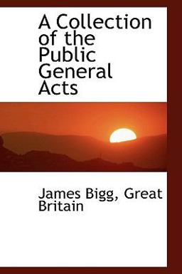 A Collection of the Public General Acts