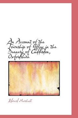 An Account of the Township of Iffley in the Deanery of Cuddesdon, Oxfordshire