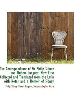 The Correspondence of Sir Philip Sidney and Hubert Languet