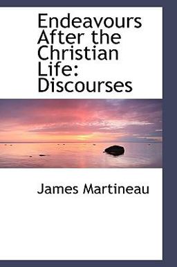 Endeavours after the Christian Life