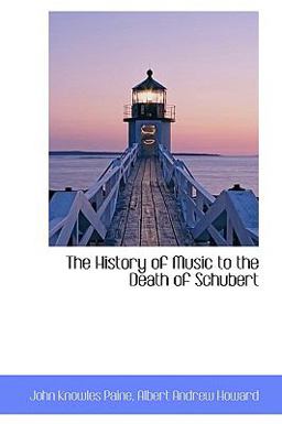 The History of Music to the Death of Schubert