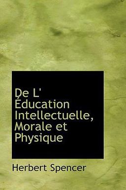 De L' +Ducation Intellectuelle, Morale et Physique