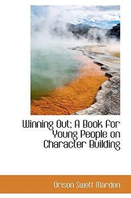 Winning Out; a Book for Young People on Character Building