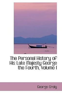 The Personal History of His Late Majesty George The